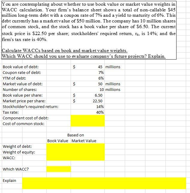  Please include formulas for highlighted cells You are contemplating about whether