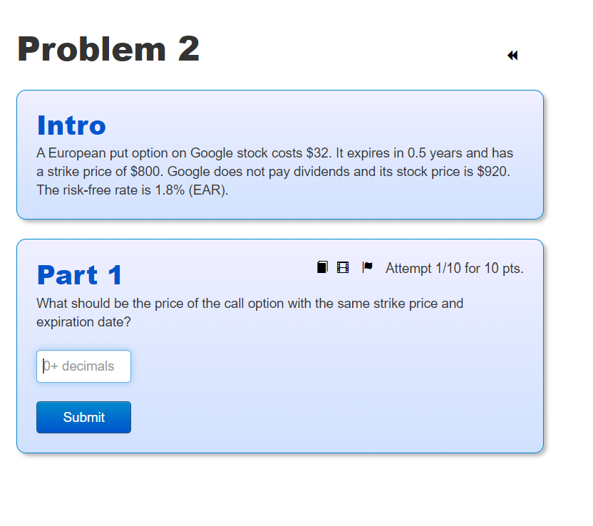 HELP Problem 2 Intro A European put option on Google stock costs