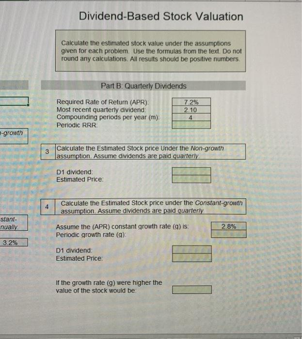 Part B: Quarterly Dividends, with formulas please! Dividend-Based Stock Valuation Calculate the