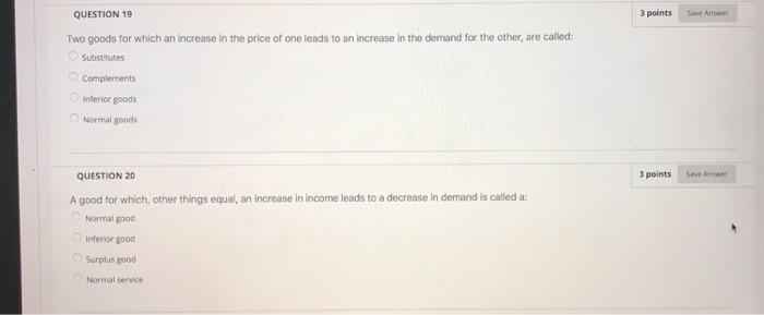  QUESTION 19 points Save Answer Two goods for which an increase