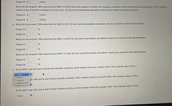 following cash flows in min) -$16 315 18 $13 53 Project A