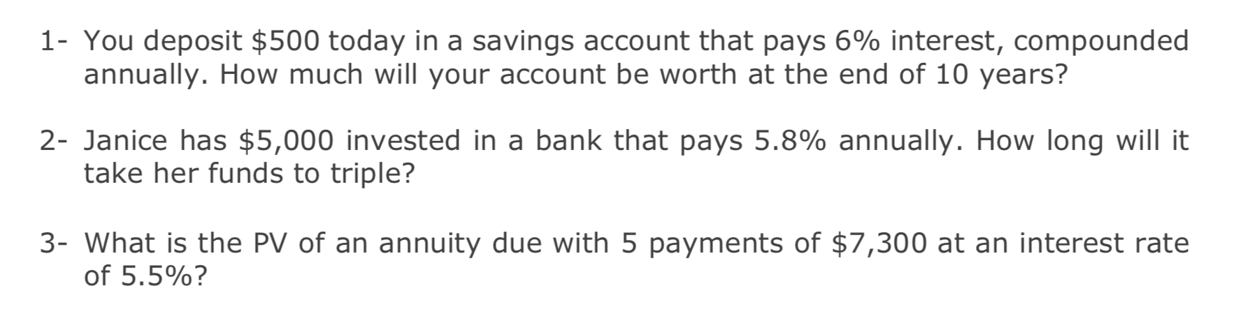  1 - You deposit $500 today in a savings account that