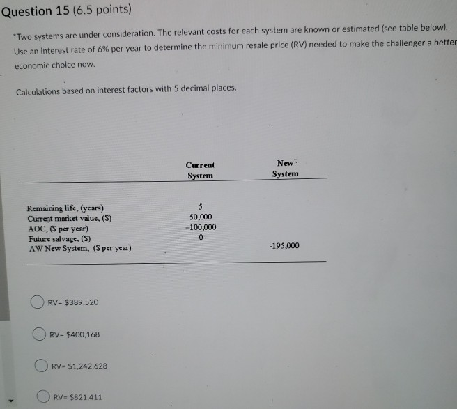 *Two systems are under consideration. The relevant costs for each system are