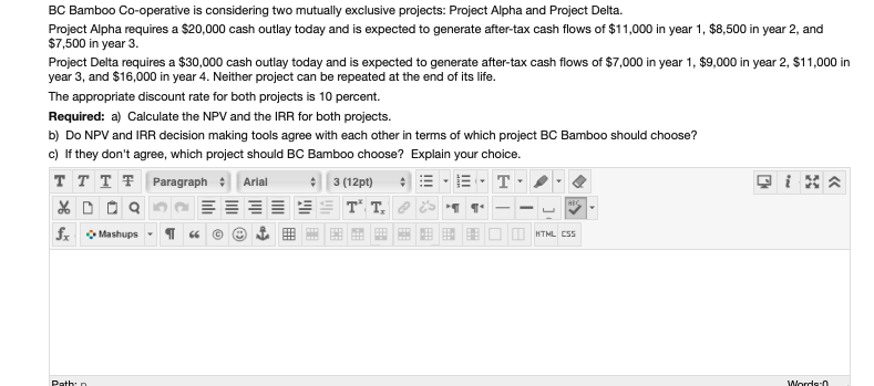 BC Bamboo Co-operative is considering two mutually exclusive projects: Project Alpha