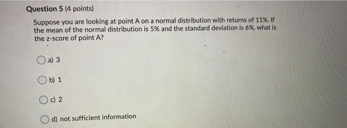  Question 5 (4 points) Suppose you are looking at point A