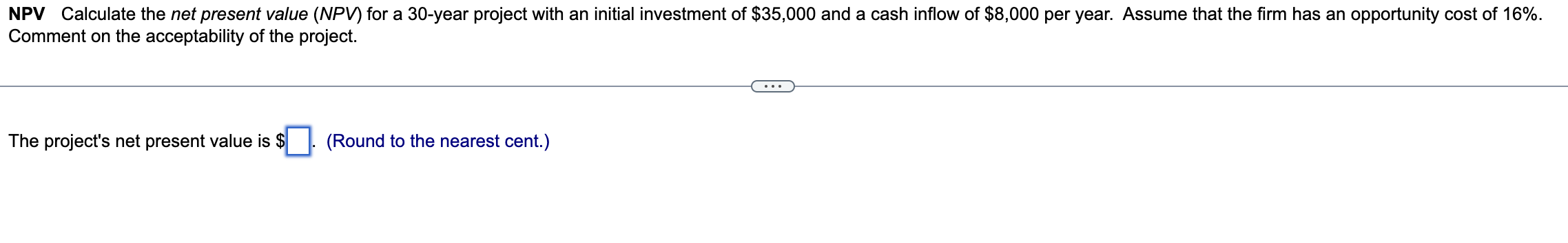 NPV Calculate the net present value (NPV) for a 30 -year