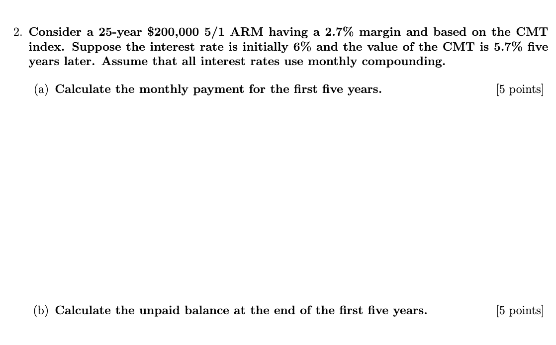 both please 2. Consider a 25-year $200,000 5/1 ARM having a 2.7%