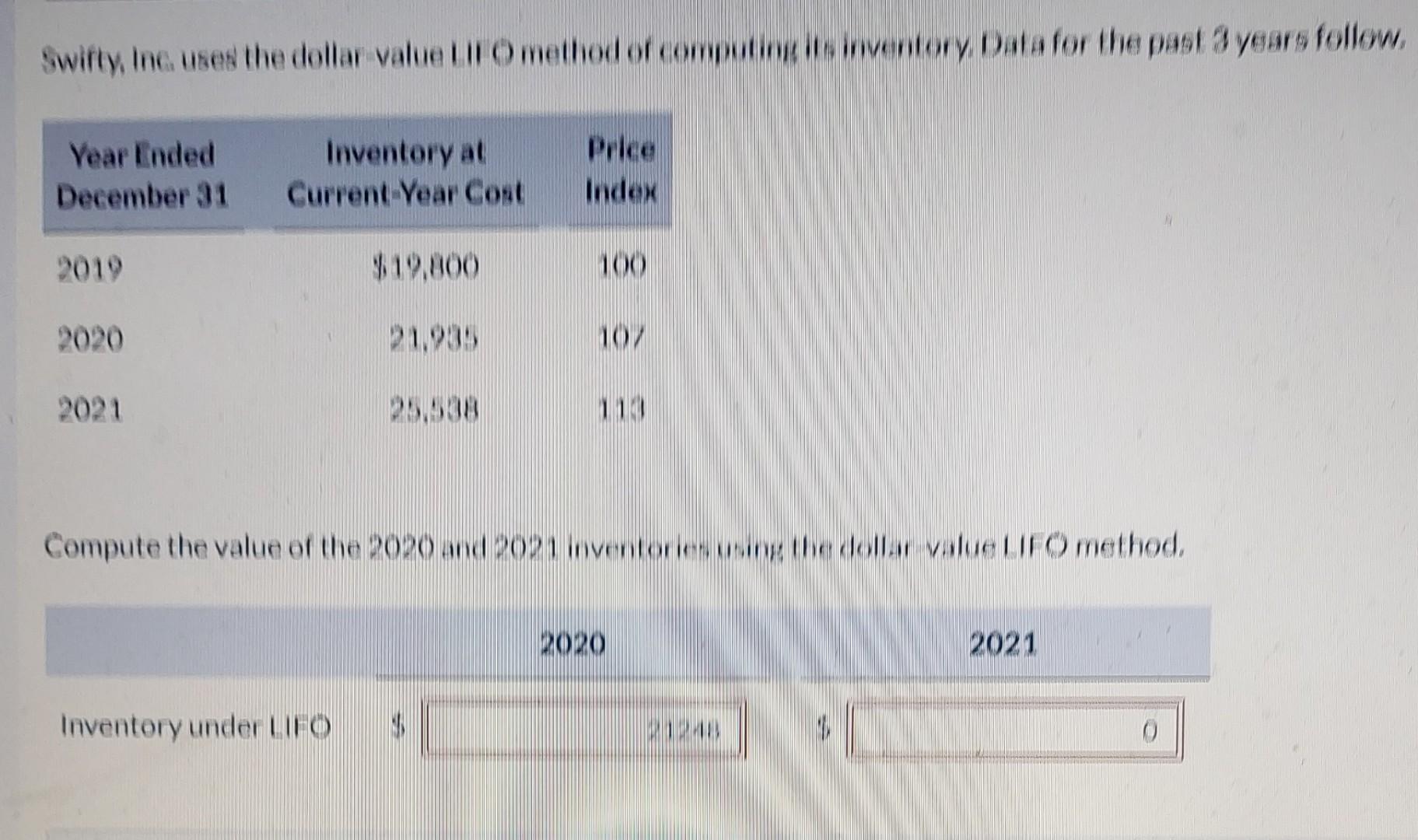  Swifty, Inc. uses the dollar value 1 II O method of