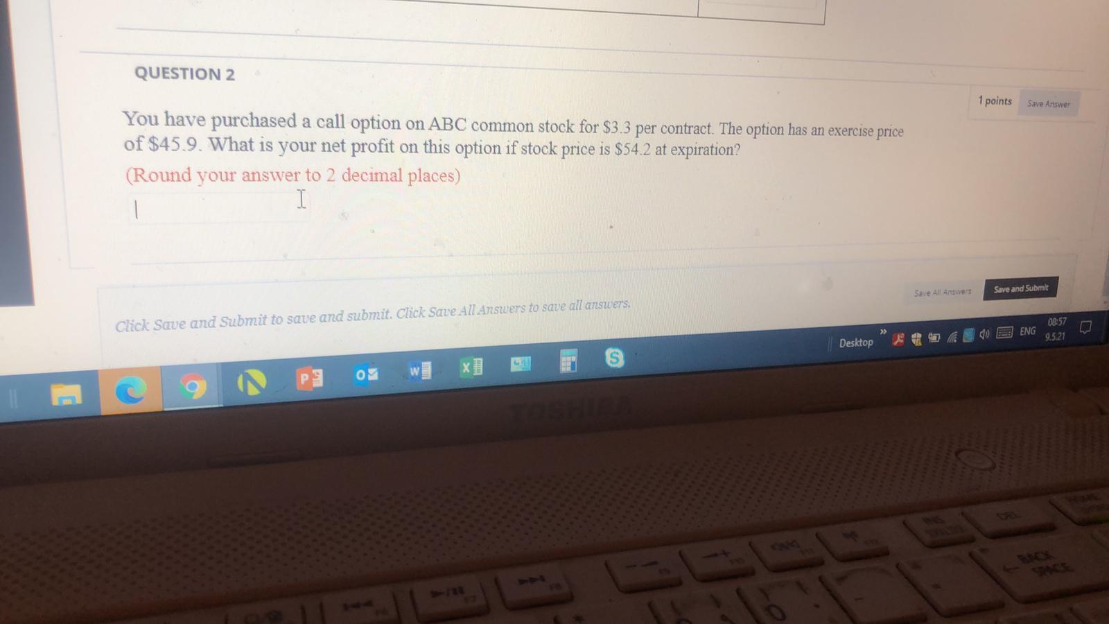  QUESTION 2 1 points Save Answer You have purchased a call
