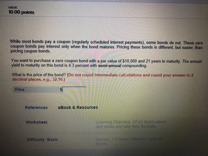  value: 10.00 points While most bonds pay a coupon (regularly scheduled