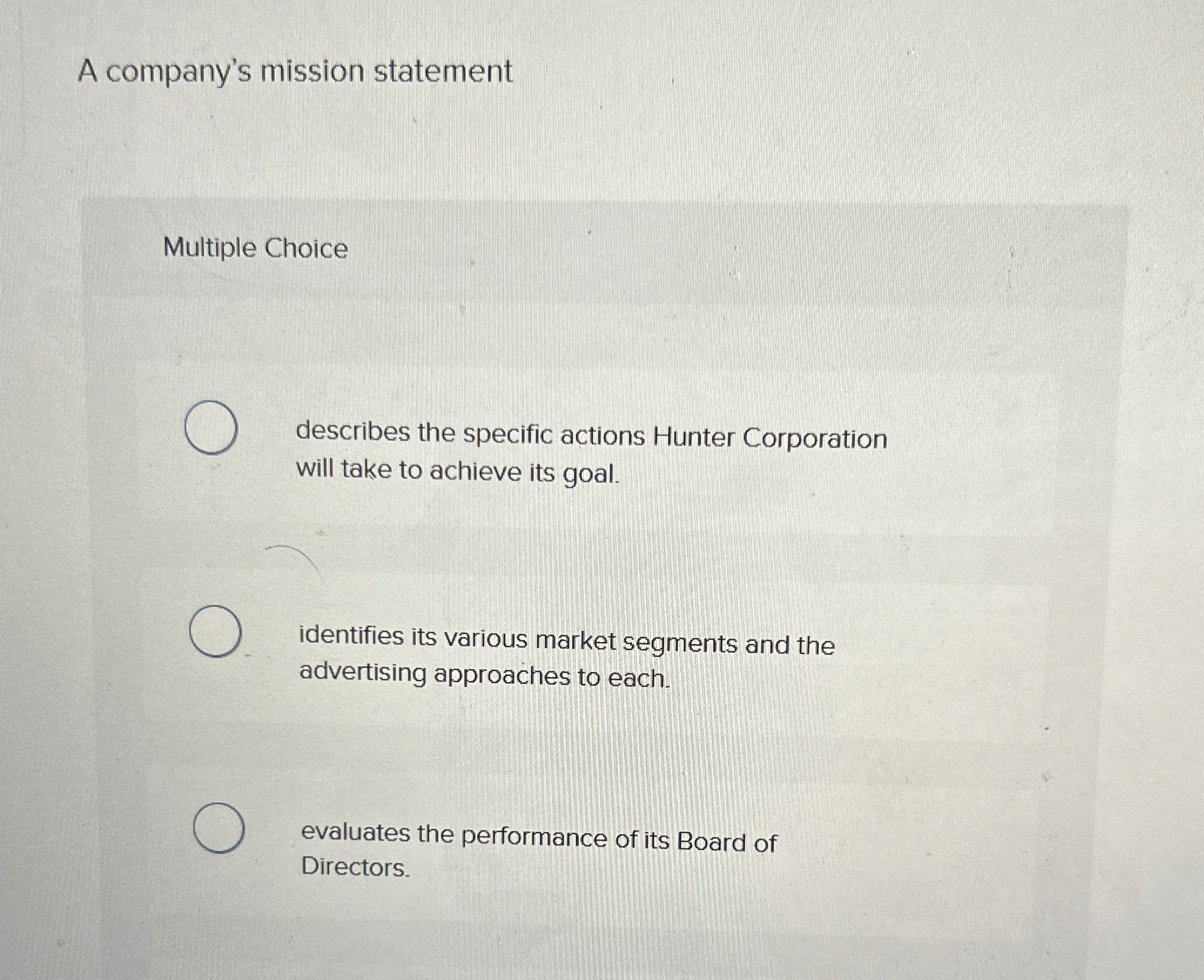  A company's mission statement Multiple Choice describes the specific actions Hunter