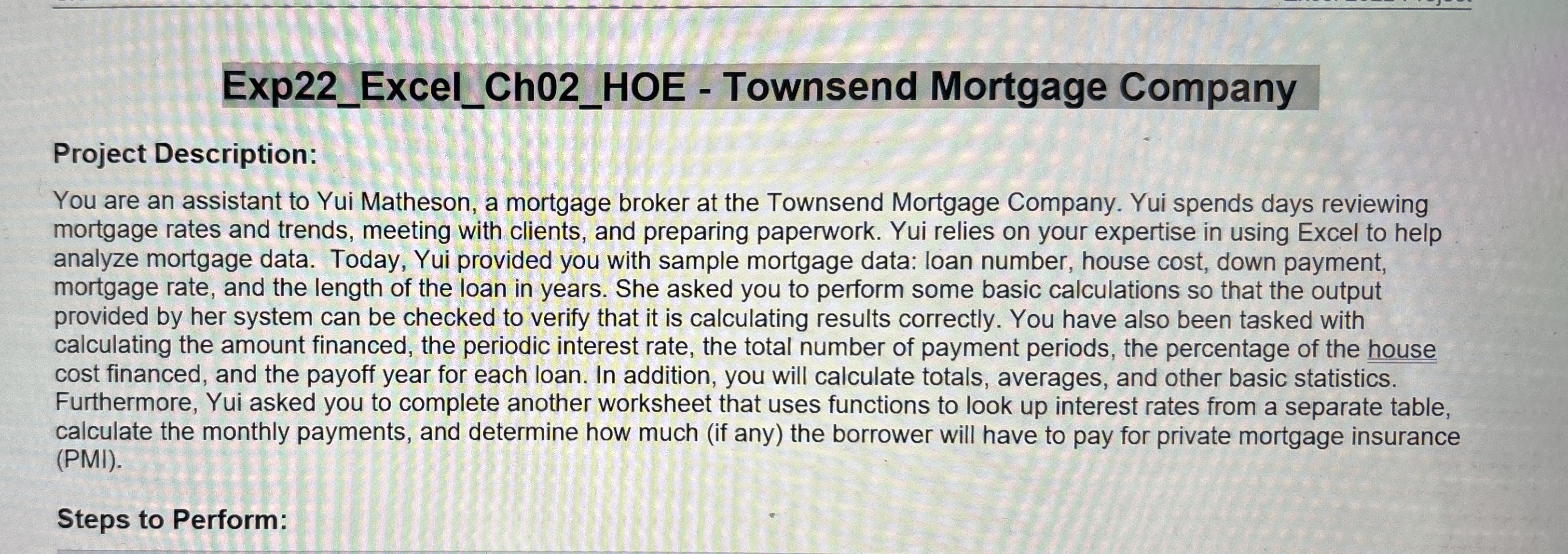  Exp22_Excel_Ch02_HOE - Townsend Mortgage Company Project Description: You are an assistant