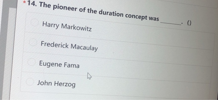 0) lower coupon rates higher coupon rates lower default risk shorter maturity