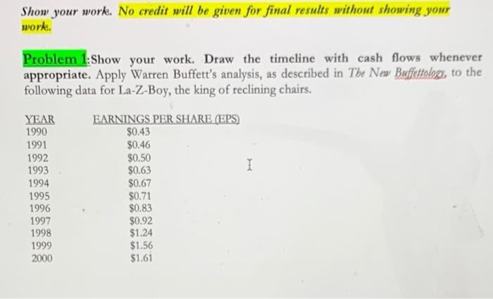  Show your work. No credit will be given for final results