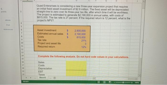  points Quad Enterprises is considering a new three-year expansion project that