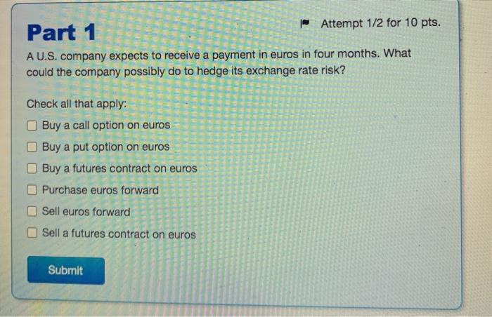  Part 1 | Attempt 1/2 for 10 pts. A U.S. company