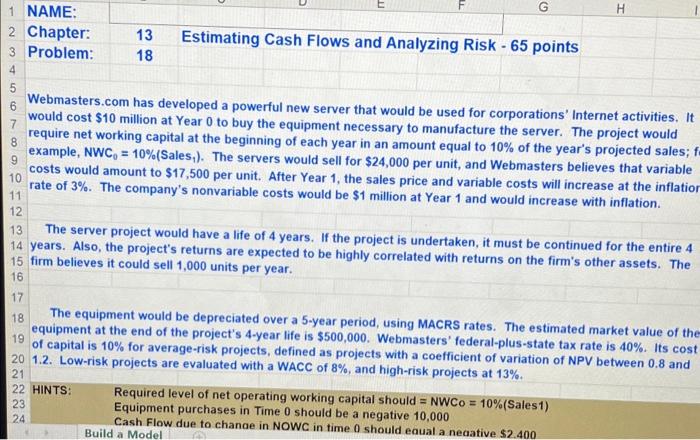 please show excel formulas and inputs H 1 NAME: 2 Chapter: 13