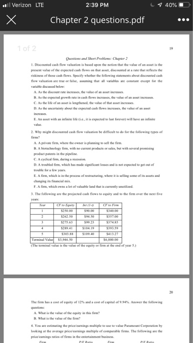 Questions and Short Problems: Chapter 2 1. Discounted cash flow valuation is