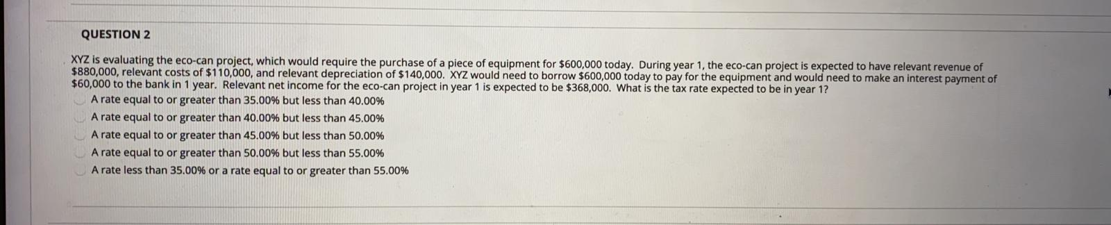 QUESTION 2 XYZ is evaluating the eco-can project, which would require