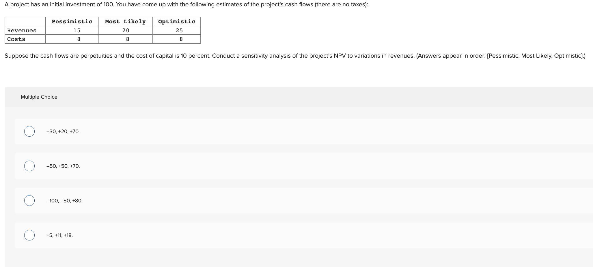 Multiple Choice 30,+20,+70. 50,+50,+70 100,50,+80 +5,+11,+18