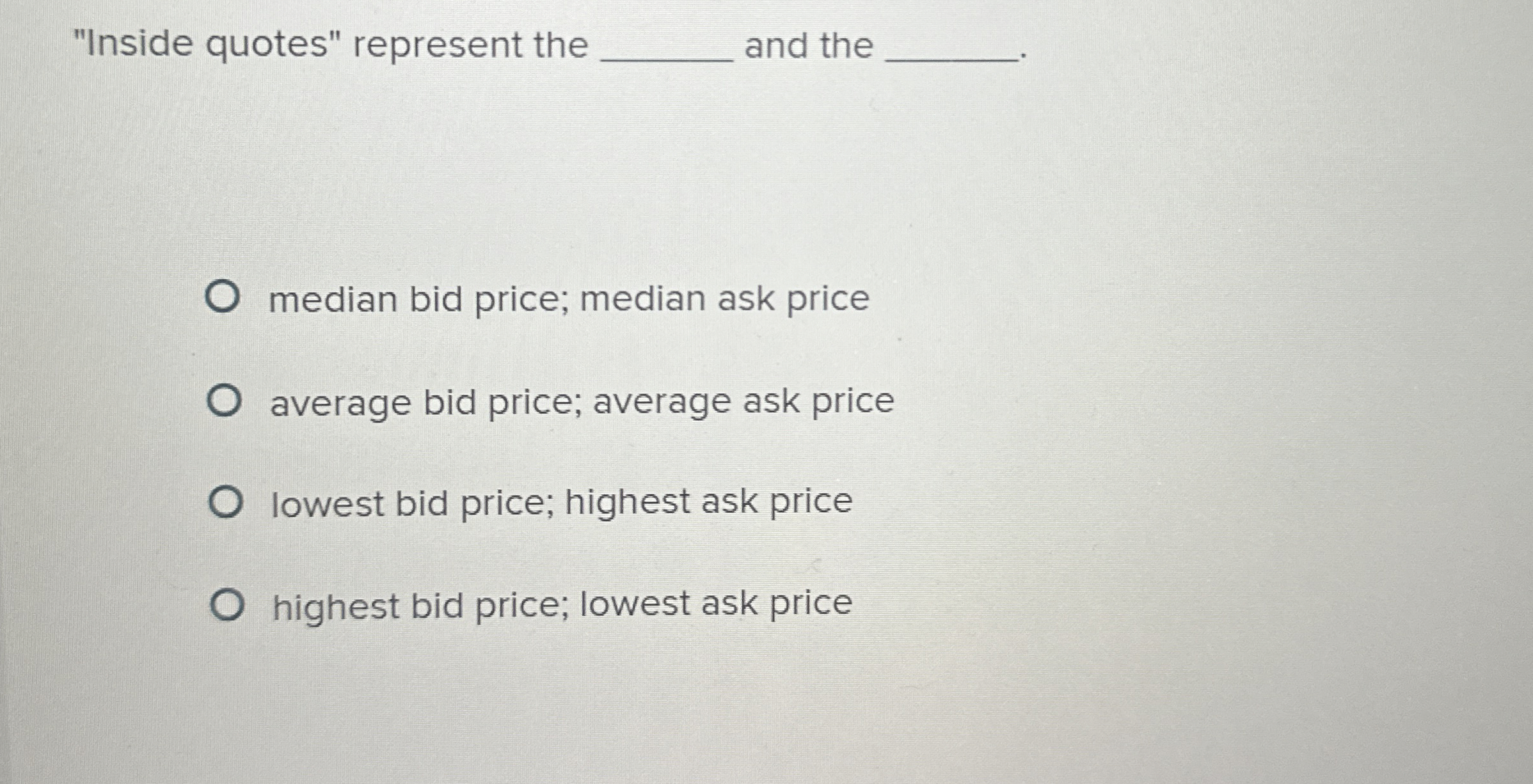  "Inside quotes" represent the q, and the q, median bid price;