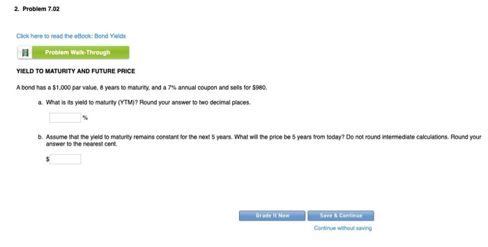  2. Problem 7.02 Click here to read the eBook: Bond Yields