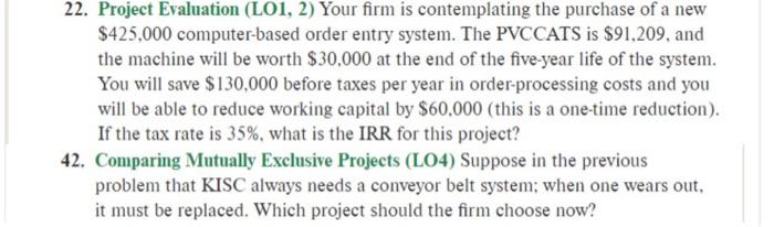  22. Project Evaluation (LO1, 2) Your firm is contemplating the purchase
