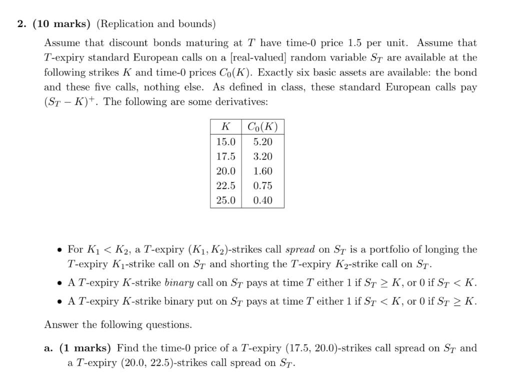  2. (10 marks) (Replication and bounds) Assume that discount bonds maturing