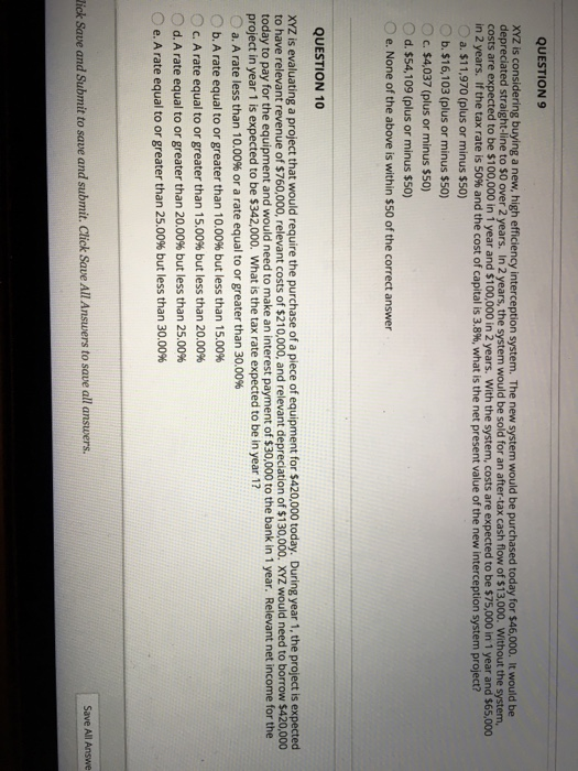  QUESTION 9 XYZ is considering buying a new, high efficiency interception