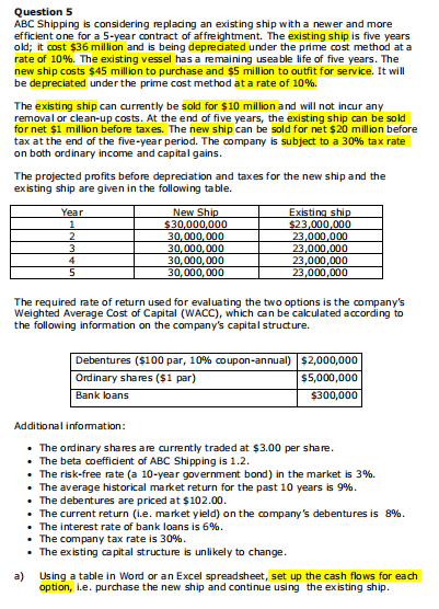  Question 5 ABC Shipping is considering replacing an existing ship with