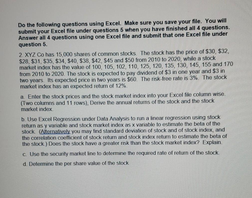 please show the formula Do the following questions using Excel. Make