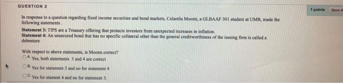  QUESTION 2 1 points Save A In response to a question