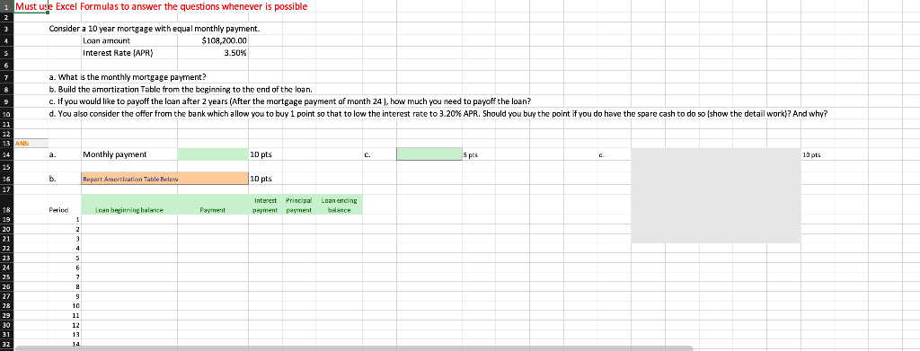  2 Must use Excel Formulas to answer the questions whenever is