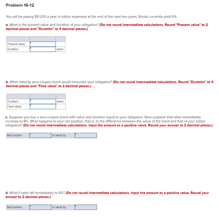  Problem 16-12 You will be paying $11,200 a year in tuition