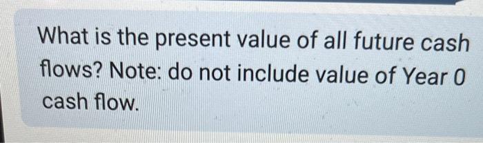 costs $3,500,000 up front. Required return =11.0% What is the present value