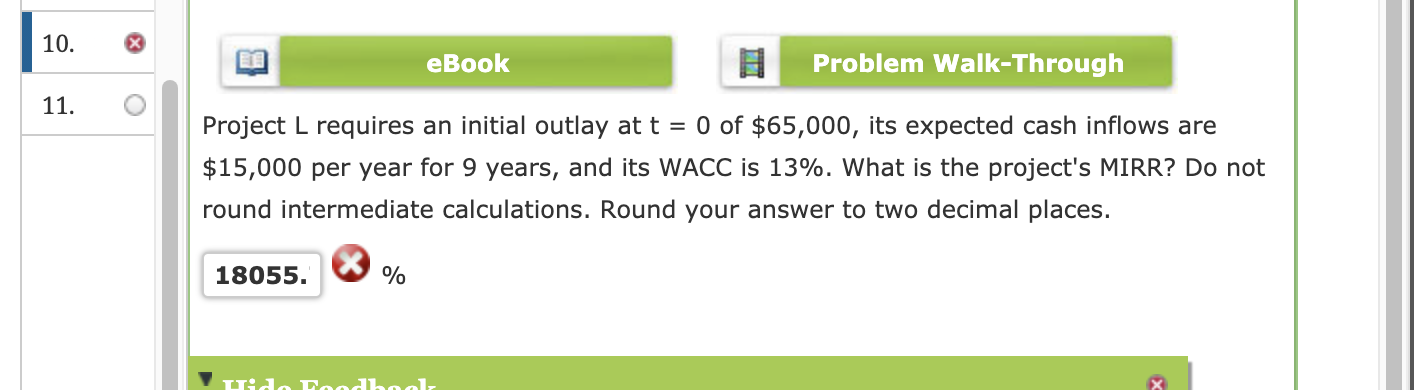  10. eBook Problem Walk-Through 11. Project L requires an initial outlay