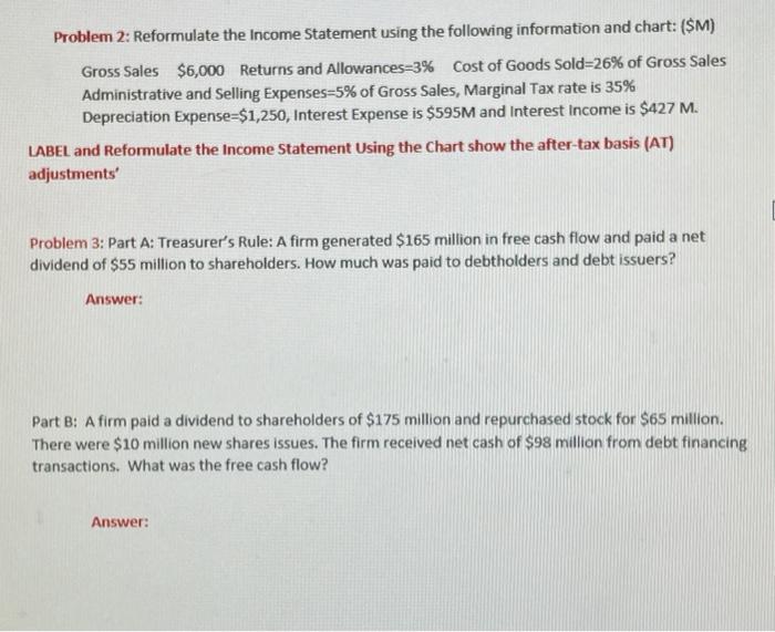  Problem 2: Reformulate the Income Statement using the following information and