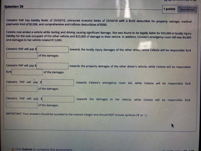  Question 29 1 points SA Celeste's PAP has liability limits of