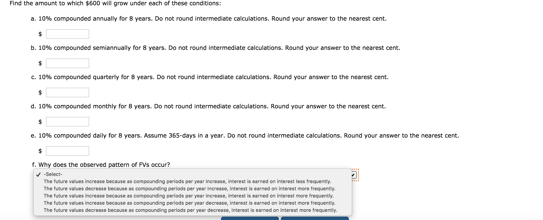  Find the amount to which $600 will grow under each of