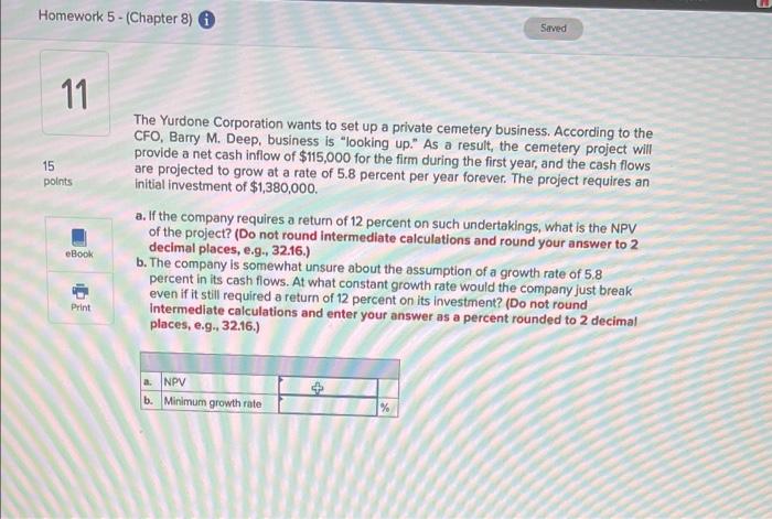  Homework 5 - (Chapter 8) Saved 11 15 points The Yurdone