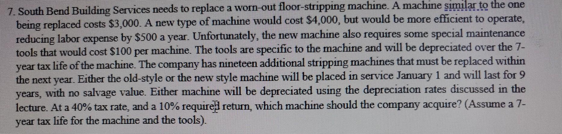  7. South Bend Building Services needs to replace a wom-out floor-stripping