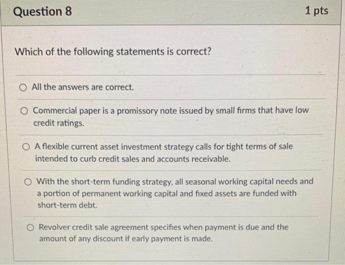 pts Which of the following statements is correct? O All the answers