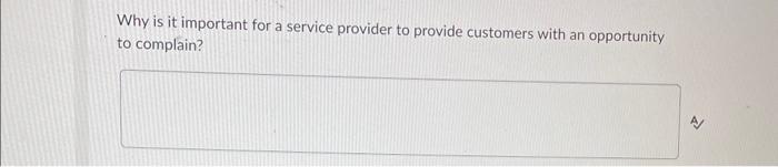  Why is it important for a service provider to provide customers