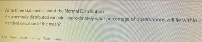  Write three statements about the Normal Distribution For a normally distributed