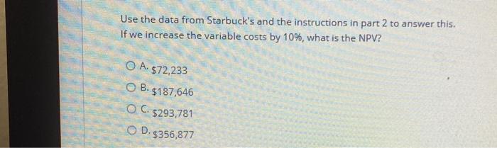  Use the data from Starbuck's and the instructions in part 2