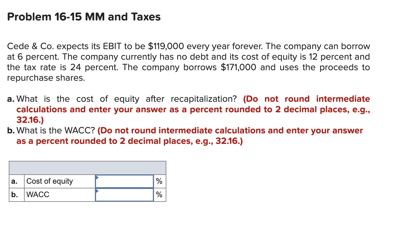 Problem 16-15 MM and Taxes Cede & Co. expects its EBIT