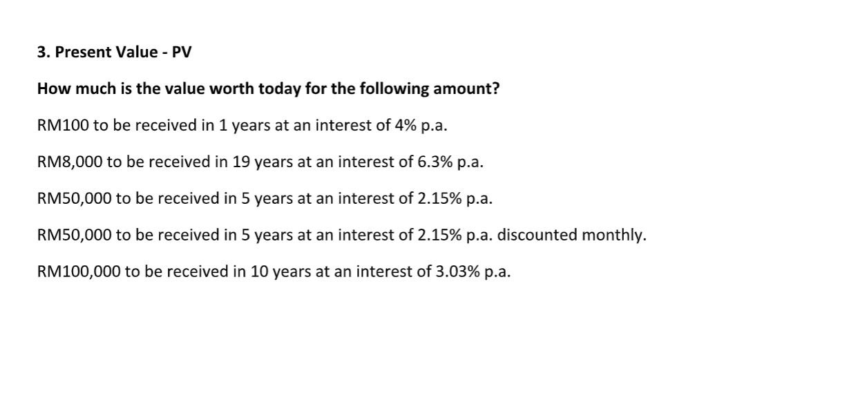  3. Present Value - PV How much is the value worth