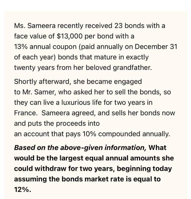 ? Ms. Sameera recently received 23 bonds with a face value
