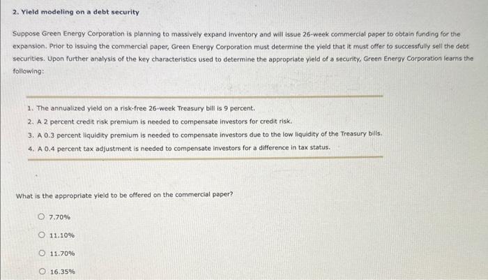  2. Yield modeling on a debt security Suppose Green Energy Corporation