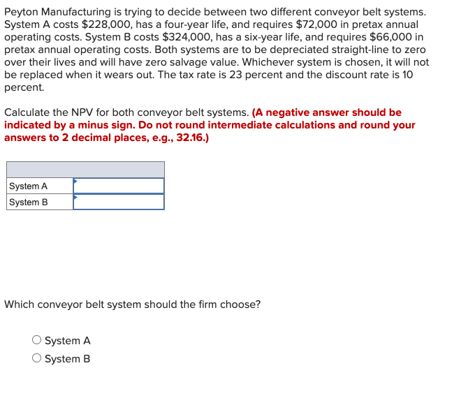  Peyton Manufacturing is trying to decide between two different conveyor belt